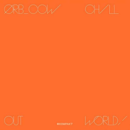 Orb - Cow/Chill-Out, World! in the group CD / Dans/Techno at Bengans Skivbutik AB (2056970)