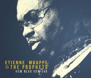Mbappe Etienne & The Prophets - How Near How Far in the group CD / Jazz at Bengans Skivbutik AB (2058312)
