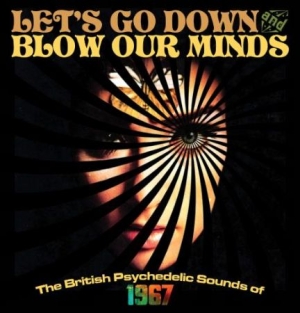 Various Artists - Let's Go Down And Blow Our Minds in the group OUR PICKS / Friday Releases / 2025-01-17 at Bengans Skivbutik AB (2058359)