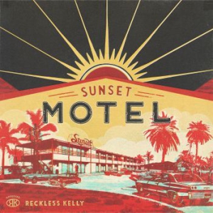 Reckless Kelly - Sunset Motel in the group CD / Country at Bengans Skivbutik AB (2060240)
