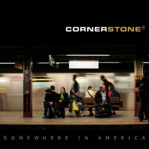 Cornerstone - Somewhere In America in the group CD / Rock at Bengans Skivbutik AB (2060806)
