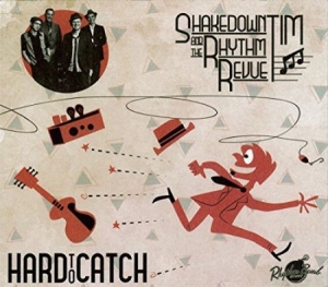 Shakedown Tim & The Rhythm Revue - Hard To Catch in the group CD / Rock at Bengans Skivbutik AB (2060852)