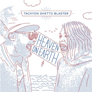 Tachyon Ghetto Blaster - Heaven On Earth in the group CD / Pop-Rock at Bengans Skivbutik AB (2062552)
