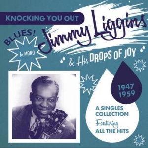 Liggins Jimmy & His Drops Of Joy - Knocking You Out in the group CD / Jazz/Blues at Bengans Skivbutik AB (2063933)