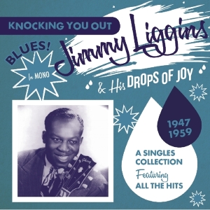 Liggins Jimmy & His Drops Of Joy - Knocking You Out in the group CD / Blues,Jazz at Bengans Skivbutik AB (2063933)