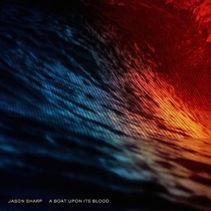 Jason Sharp - A Boat Upon Its Blood in the group VINYL / Pop at Bengans Skivbutik AB (2068433)