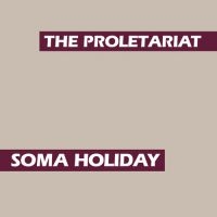 Proletariat - Soma Holiday in the group CD / Pop-Rock at Bengans Skivbutik AB (2069915)