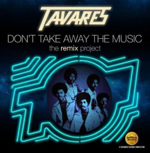 Tavares - Don't Take Away The Music: The Remi in the group CD / RnB-Soul at Bengans Skivbutik AB (2070804)