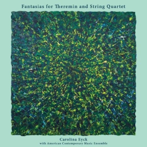 Eyck Carolina - Fantasias For Theremin And String Q in the group CD / Pop at Bengans Skivbutik AB (2074029)