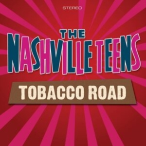 Nashville Teens - Tobacco Road in the group CD / Pop-Rock at Bengans Skivbutik AB (2083896)