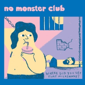 No Monster Club - Where Did You Get That Milkshake in the group VINYL / Rock at Bengans Skivbutik AB (2084149)