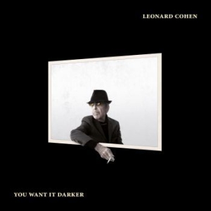 Cohen Leonard - You Want It Darker in the group OUR PICKS / Bengans Staff Picks / Nu intar vi hösten  at Bengans Skivbutik AB (2097760)