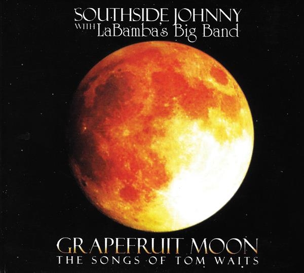 Southside Johnny - Grapefruit Moon: The Songs Of Tom Waits in the group CD / Bestsellers at Bengans Skivbutik AB (2101995)