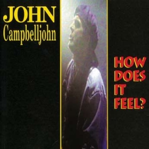 Campbelljohn John - How Does It Feel in the group CD / Blues,Jazz at Bengans Skivbutik AB (2103203)