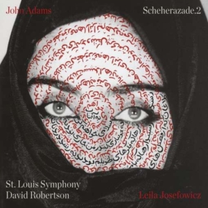 Leila Josefowicz St. Louis Sy - John Adams: Scheherazade.2 in the group OTHER / Övrigt /  at Bengans Skivbutik AB (2104656)