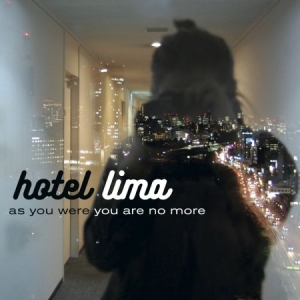 Hotel Lima - As You Were You Are No More in the group CD / Rock at Bengans Skivbutik AB (2104674)