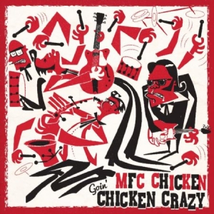 Mfc Chicken - Goin' Chicken Crazy in the group CD / Rock at Bengans Skivbutik AB (2108455)