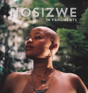Nosizwe - In Fragments in the group CD / Upcoming releases / RNB, Disco & Soul at Bengans Skivbutik AB (2113477)