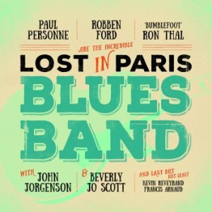Robben Ford/Ron Thal/Paul Personne - Lost In Paris Blues Band in the group CD / Jazz/Blues at Bengans Skivbutik AB (2116792)