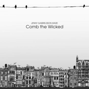 Jenny Gabrielsson Mare - Comb The Wicked in the group Labels / Bengans Distribution at Bengans Skivbutik AB (2159644)