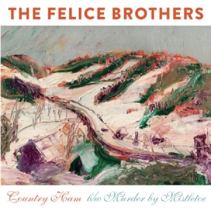 Felice Brothers - Country Ham in the group OUR PICKS / Classic labels / YepRoc / Vinyl at Bengans Skivbutik AB (2170286)