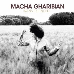 Gharibian Macha - Trans Extended in the group CD / Klassiskt at Bengans Skivbutik AB (2170745)