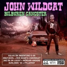 John Wildcat - Bilburen Gangster in the group OTHER / Övrigt /  at Bengans Skivbutik AB (2218311)