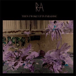 Ra - Then I Woke Up In Paradise in the group CD / Pop at Bengans Skivbutik AB (2236252)