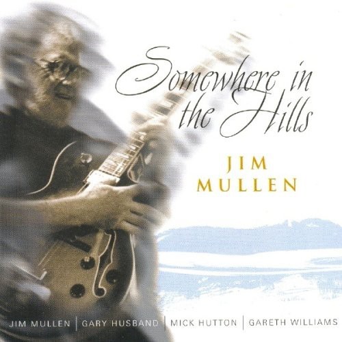 Mullen Jim - Somewhere In The Hills in the group CD / Bestsellers at Bengans Skivbutik AB (2236419)