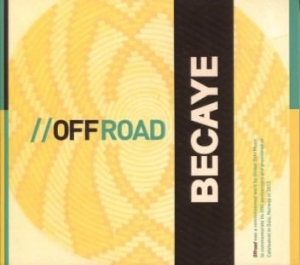 Becaye - Offroad in the group CD / Elektroniskt,World Music at Bengans Skivbutik AB (2239372)