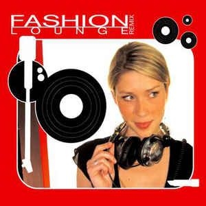 Blandade Artister - Fashion Lounge Remix in the group CD / Dans/Techno at Bengans Skivbutik AB (2249992)
