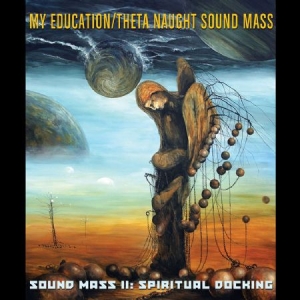 My Education / Theta Naught Sound M - Sound Mass Ii: Spiritual Docking in the group CD / Pop at Bengans Skivbutik AB (2250210)