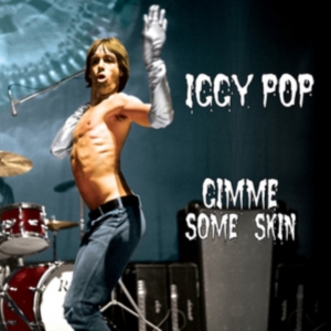 Iggy Pop - Gimme Some Skin - The 7Ö Collection in the group CD / Pop-Rock at Bengans Skivbutik AB (2250211)