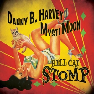 Harvey  Danny B. & Mysti Moon - Hell Cat Stomp in the group CD / Rock at Bengans Skivbutik AB (2250212)