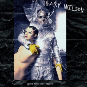 Wilson Gary - Alone With Gary Wilson in the group CD / Pop-Rock at Bengans Skivbutik AB (2250355)