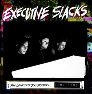 Executive Slacks - Complete Recordings 1982-1986 in the group CD / Rock at Bengans Skivbutik AB (2250394)