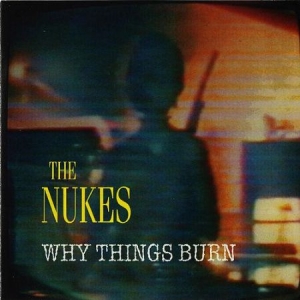 Nukes - Why Things Burn in the group CD / Rock at Bengans Skivbutik AB (2250616)