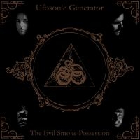 Ufosonic Generator - The Evil Smoke Possession in the group CD / Upcoming releases / Hårdrock at Bengans Skivbutik AB (2253702)