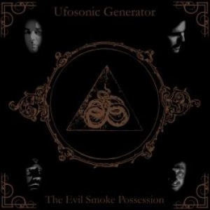 Ufosonic Generator - Evil Smoke Possession The in the group OUR PICKS / Friday Releases / 2025-08-08 at Bengans Skivbutik AB (2253702)