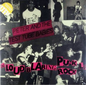 Peter & The Test Tube Babies - Loud Blaring Punk in the group CD / Rock at Bengans Skivbutik AB (2253885)