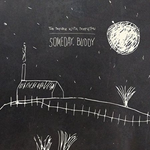 Trouble With Templeton - Someday, Buddy in the group OUR PICKS / Classic labels / PIAS Recordings at Bengans Skivbutik AB (2255782)