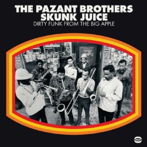 Pazant Brothers - Skunk Juice&LtDirty Funk From The in the group VINYL / Pop-Rock,RnB-Soul at Bengans Skivbutik AB (2258494)