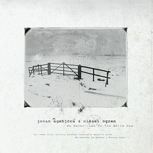 Agebjorn Johan & Mikael Ogren - We Never Came To The White Sea in the group OTHER / Övrigt / at Bengans Skivbutik AB (2260184)