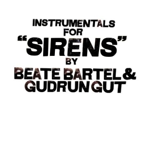 Bartel Beate & Gudrun Gut - Instrumentals For Sirens in the group VINYL / Pop at Bengans Skivbutik AB (2260243)