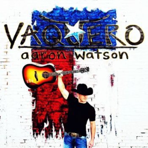 Watson Aaron - Vaquero in the group OUR PICKS / Blowout / Blowout-CD at Bengans Skivbutik AB (2262757)