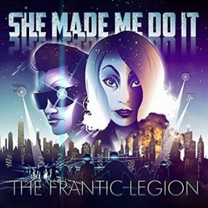 She Made Me Do It - Frantic Legion in the group CD / Rock at Bengans Skivbutik AB (2262851)