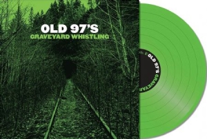 Old 97's - Graveyard Whistling (Green) in the group OUR PICKS / Vinyl Campaigns / Utgående katalog Del 2 at Bengans Skivbutik AB (2264470)