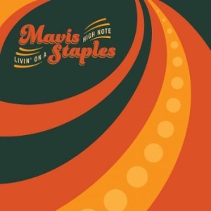 Mavis Staples - Livin' On A High Note in the group CD / RNB, Disco & Soul at Bengans Skivbutik AB (2271522)