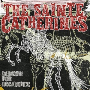 Sainte Catherines - Dancing For Decadence in the group CD / Pop-Rock at Bengans Skivbutik AB (2279067)