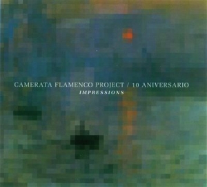 Camerata Flamenco Project - 10º Aniversario-Impressions (Cd+Dvd in the group CD / Jazz/Blues at Bengans Skivbutik AB (2281353)